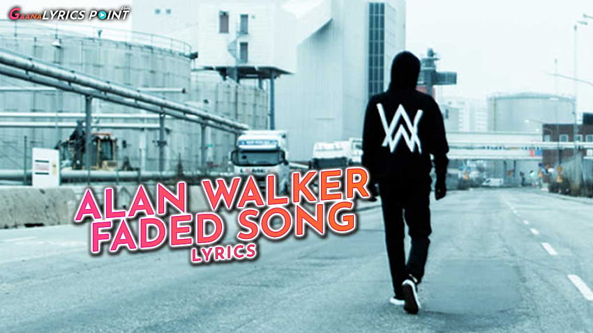 Alan Walker – Faded Lyrics