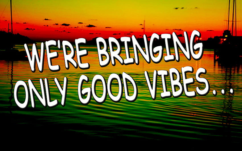 Good Vibes Only [], Positive Vibes Only HD wallpaper