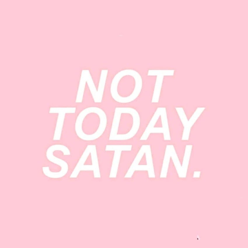 Not today Satan. Pastel aesthetic, Pink iphone, Tumblr iphone HD phone wallpaper