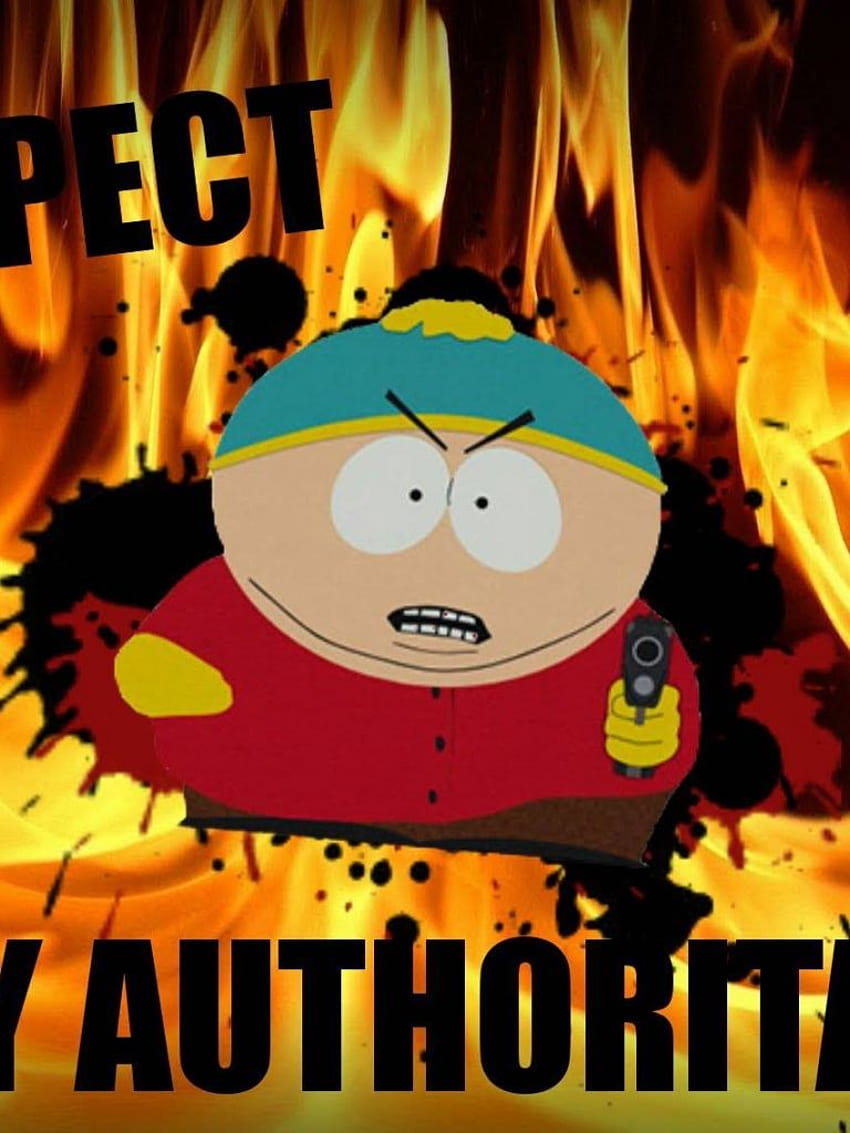 Respect My Authoritah South Park [] for your , Mobile & Tablet. Explore Cartman . South Park , South Park Phone , Eric Cartman HD phone wallpaper