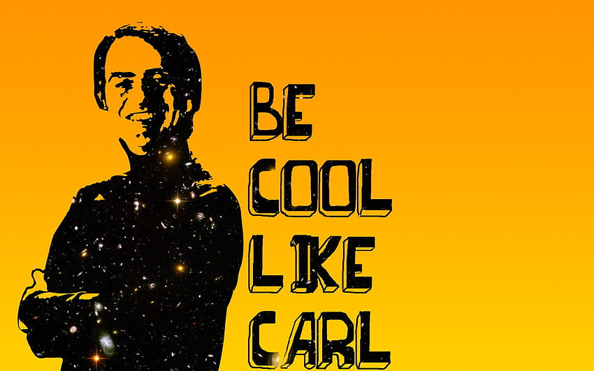 Be Cool Like Carl Sagan HD wallpaper