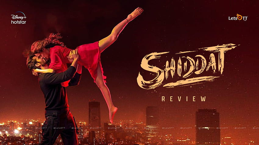 Shiddat (2021) Disney+ Hotstar Original Movie Review, Siddat HD-Hintergrundbild
