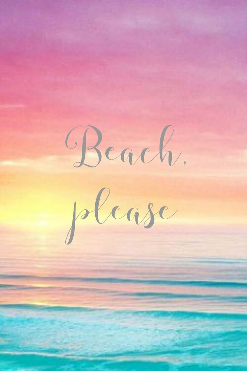 Beach, please. Summer beach quotes, Beach quotes, Summer quotes, Pensacola Beach HD phone wallpaper