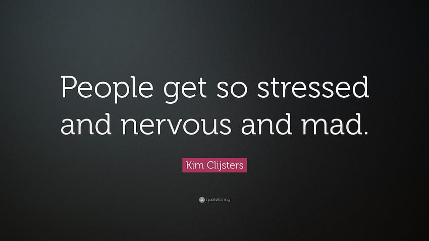 Kim Clijsters Quote: “People get so stressed and nervous and mad.” (7 ) HD wallpaper