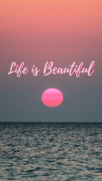 Life is beautiful quotes HD wallpapers | Pxfuel