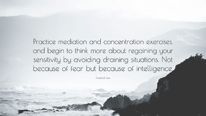 フレデリック・レンツの名言「瞑想と集中を実践する」 高画質の壁紙