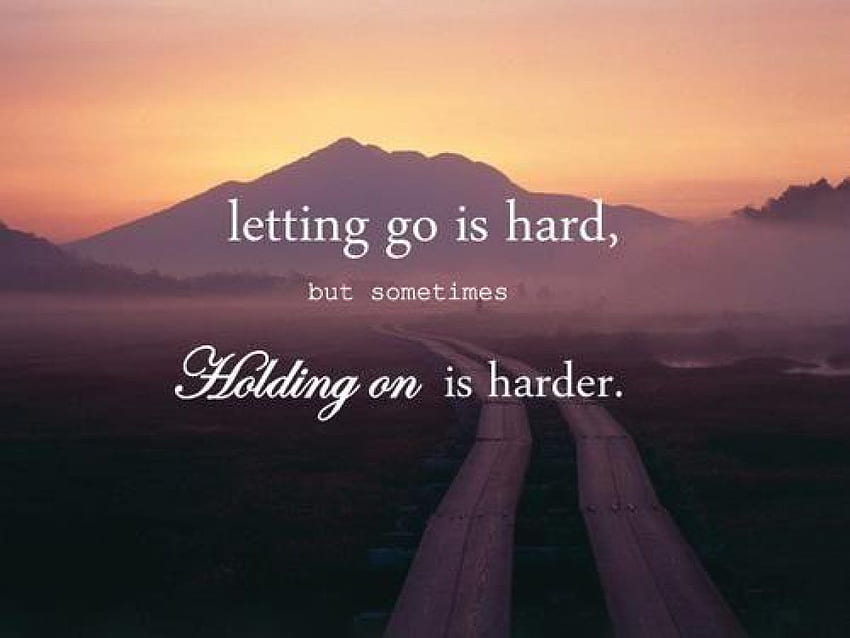Quotes About Letting People Go and Moving on in Life, Let It Go HD wallpaper