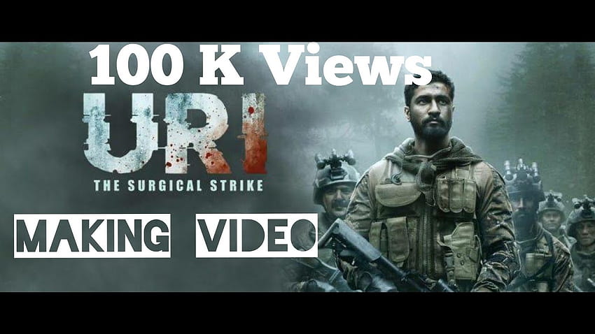 Faire une vidéo d'URI: The Surgical Strike. Dans les coulisses. Vicky Kaushal. Aditya Dhar. RSVP, Uri La grève chirurgicale Fond d'écran HD