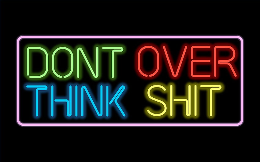 Kenny Beats' The Cave “DONT OVER THINK SHIT” neon sign, Neon Signs HD wallpaper