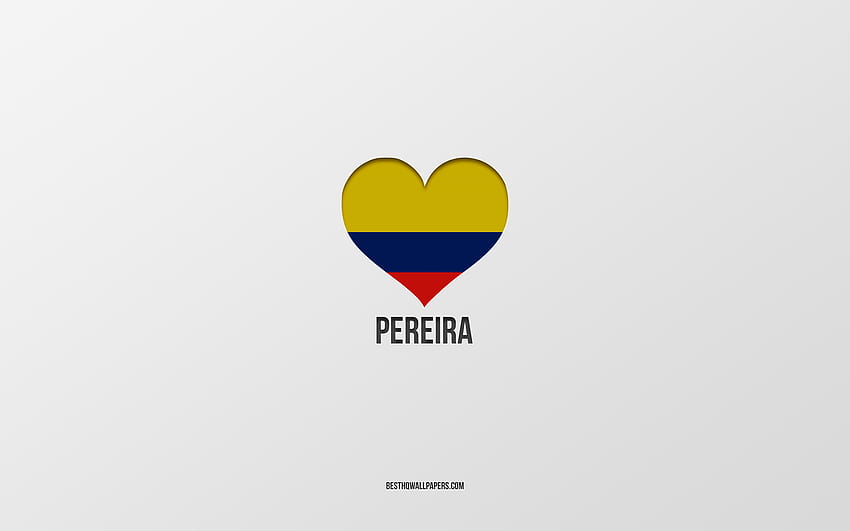 I Love Pereira, Colombian cities, Day of Pereira, gray background, Pereira, Colombia, Colombian flag heart, favorite cities, Love Pereira HD wallpaper