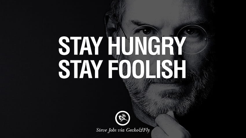 Stay Hungry Stay Foolish HD wallpaper