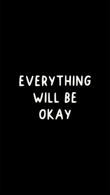 Everything is going to be okay HD phone wallpaper | Pxfuel