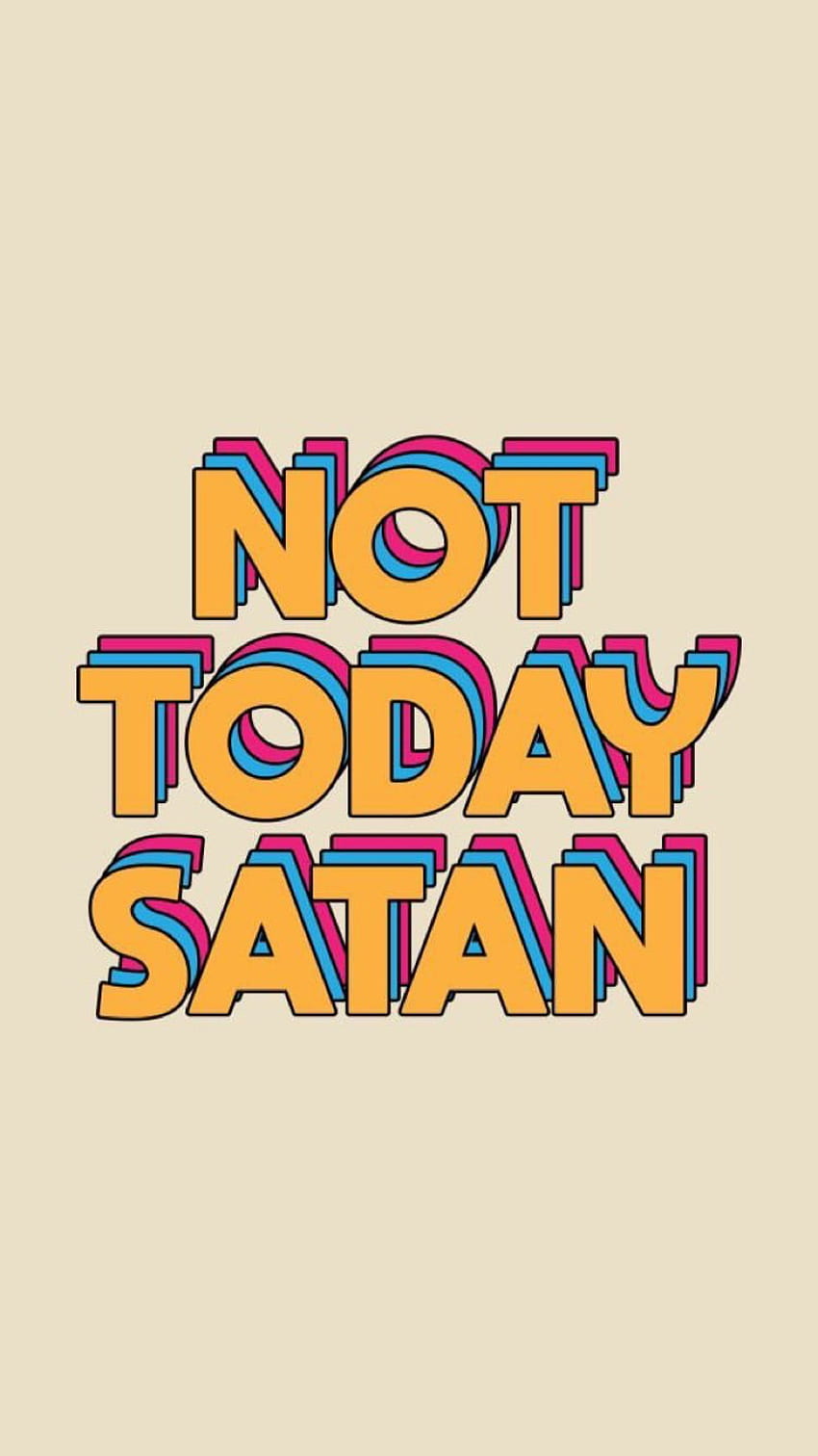 Не днес Сатана HD тапет за телефон