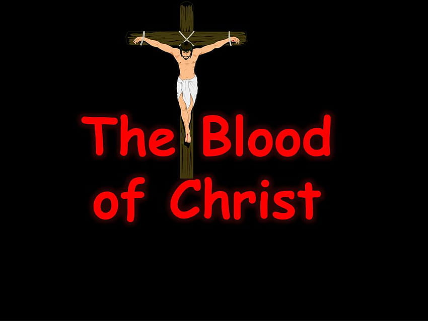 PPT - The Blood of Christ PowerPoint Presentation, Blood of Jesus HD wallpaper