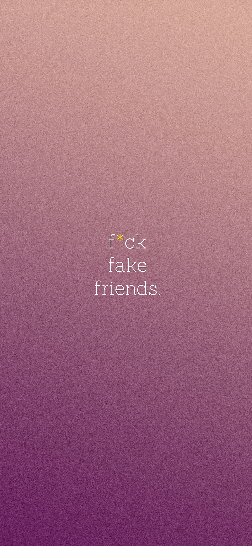 No More Fake Friends HD phone wallpaper | Pxfuel