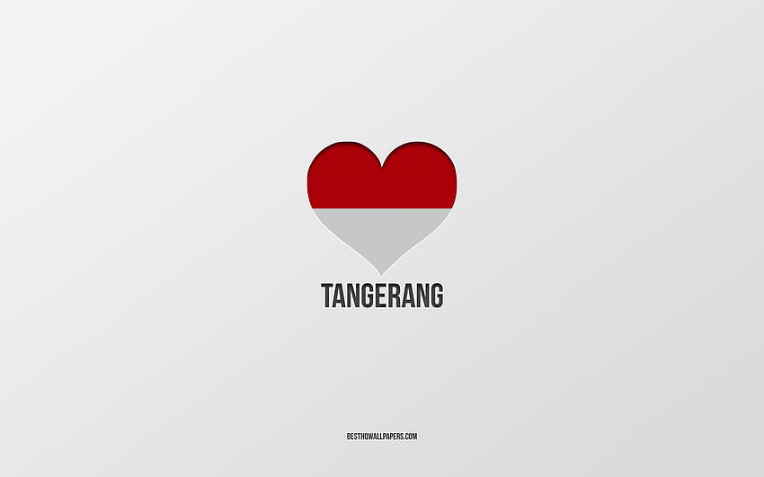 私はタンゲランが大好き, インドネシアの都市, タンゲランの日, 灰色の背景, タンゲラン, インドネシア, インドネシアの国旗のハート, お気に入りの都市, タンゲランが大好き 高画質の壁紙