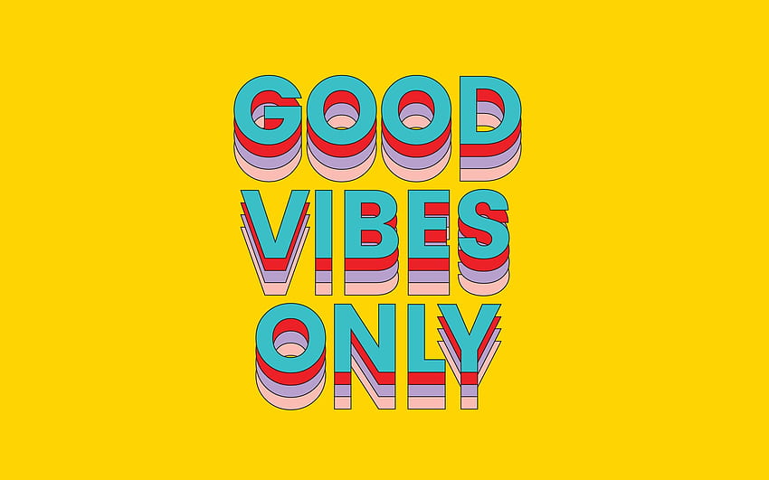Good Vibes, Positive Vibes Only HD wallpaper