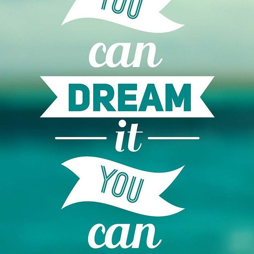 If You Can Dream It You Can Do It iPhone Mobile - If You Can Dream It ...