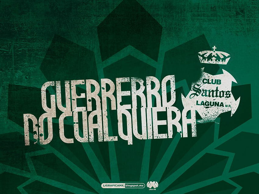 Ligrafica MX: Guerrero No Cualquiera • Santos Laguna • 24062013CTG HD duvar kağıdı