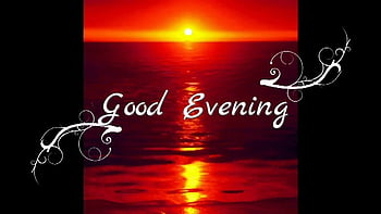 Best Good Evening Pictures - Good Morning Images, Quotes, Wishes, Messages,  greetings & eCards