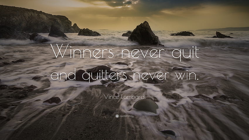 Vince Lombardi Quote: “Winners never quit and quitters never win.” HD wallpaper