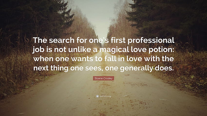 Cita de Sloane Crosley: “La búsqueda del primer trabajo profesional de uno, Magical Love fondo de pantalla