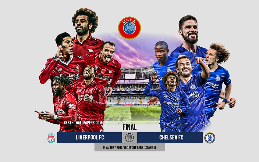 Liverpool vs Chelsea, 2019 UEFA Super Cup, football match, promotional materials, UEFA, team leaders, Liverpool FC vs Chelsea FC, Vodafone Park, Istanbul, Turkey, football for with resolution . High HD wallpaper