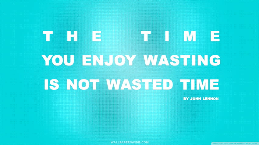 Time You Enjoy Wasting is Not Wasted Time Quote (Retro Blue) Ultra Background for U TV : & UltraWide & Laptop : Tablet : Smartphone, Retro Quotes HD wallpaper