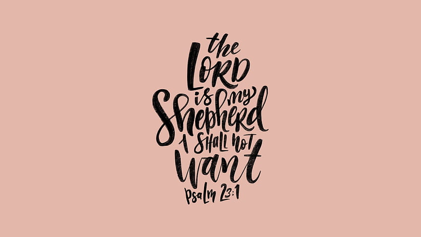 The Lord Is My Shepherd Phone + – walk in love, For My HD wallpaper