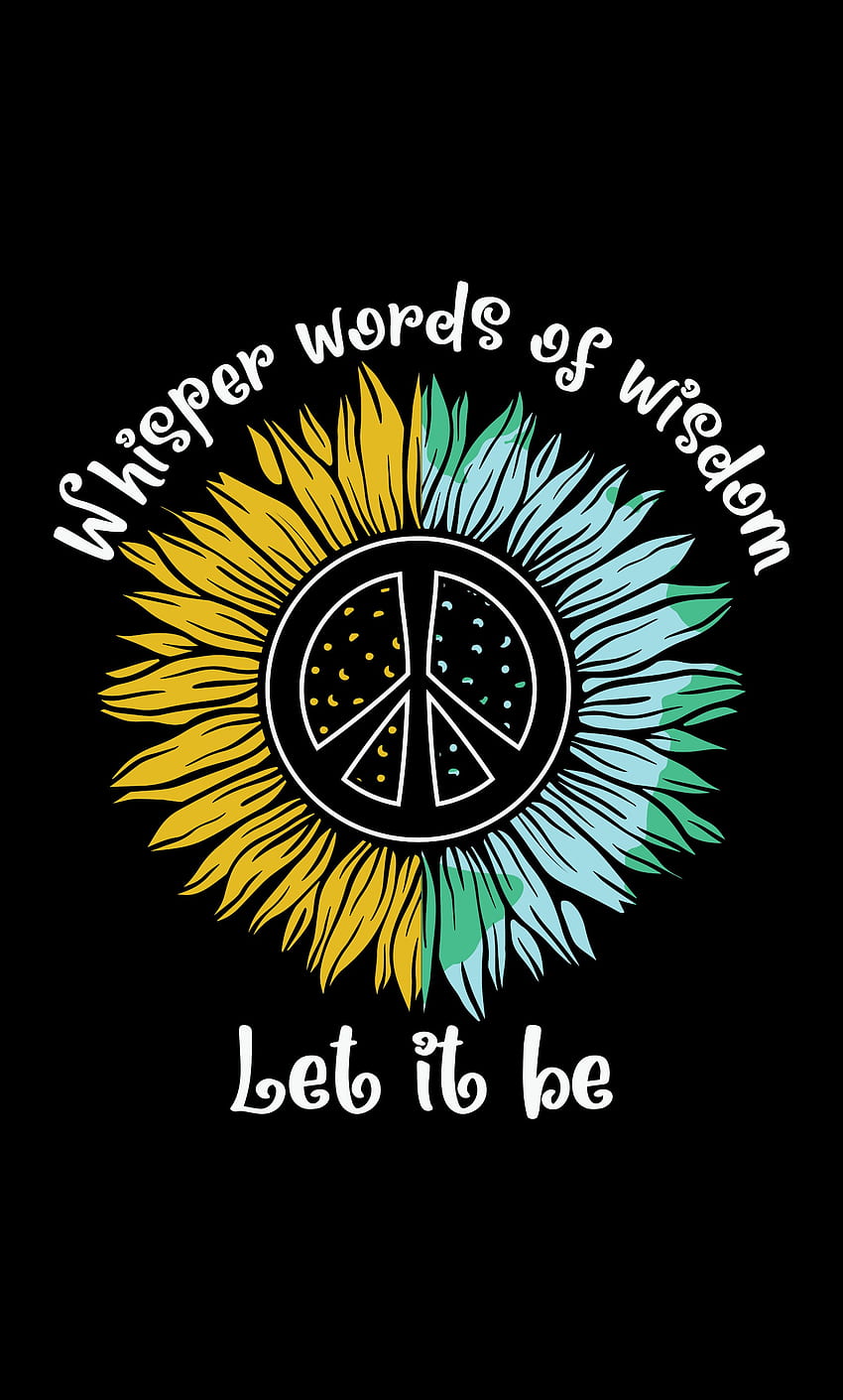 Words of Wisdom, peace, hippie, flower HD phone wallpaper