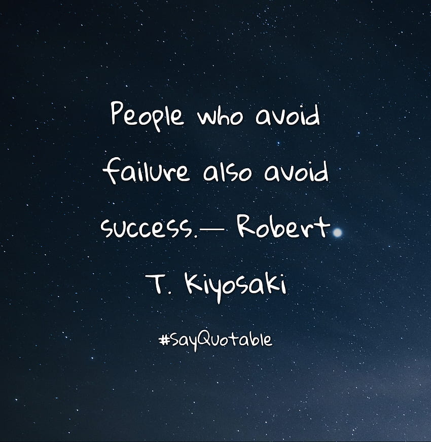 Цитати за хората, които избягват провала, избягват и успеха. Робърт, Робърт Кийосаки HD тапет за телефон