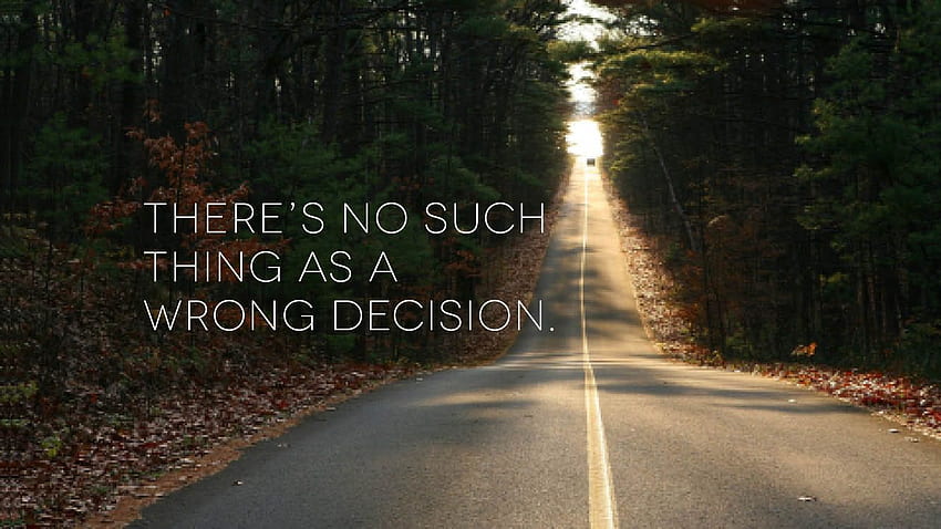 such thing as the wrong decision, Decisions HD wallpaper