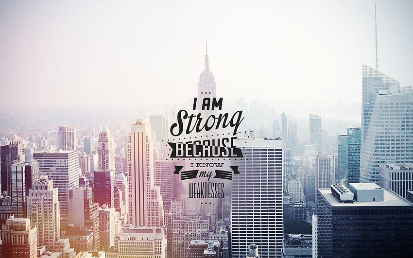 I am strong because I know my weaknesses Quote HD wallpaper