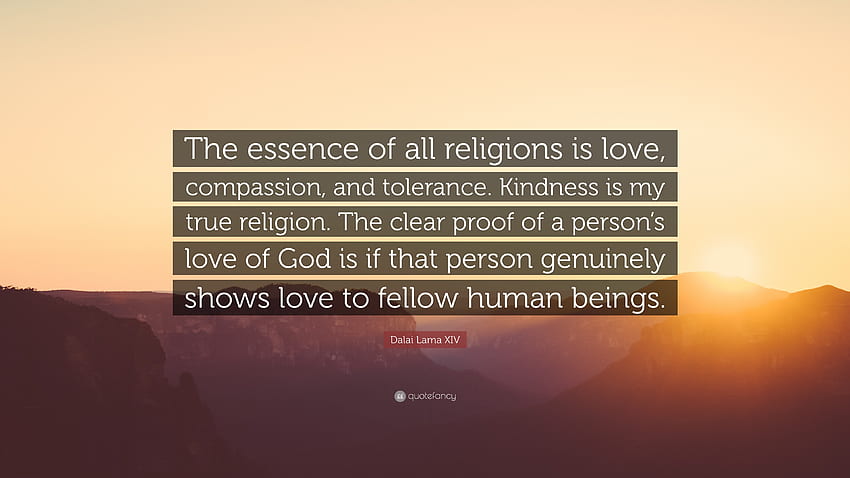 Dalajlama XIV Cytat: „Istotą wszystkich religii jest miłość, współczucie Tapeta HD