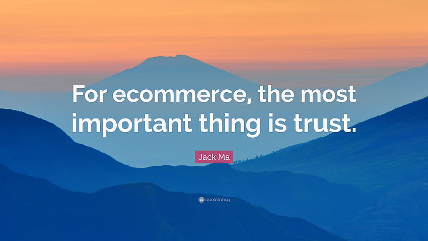 Jack Ma Quote: “For ecommerce, the most important thing is trust, E-commerce HD wallpaper