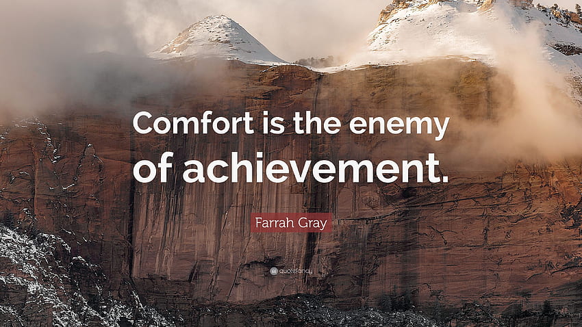 Farrah Gray Quote: “Comfort is the enemy of achievement.” 12 HD wallpaper