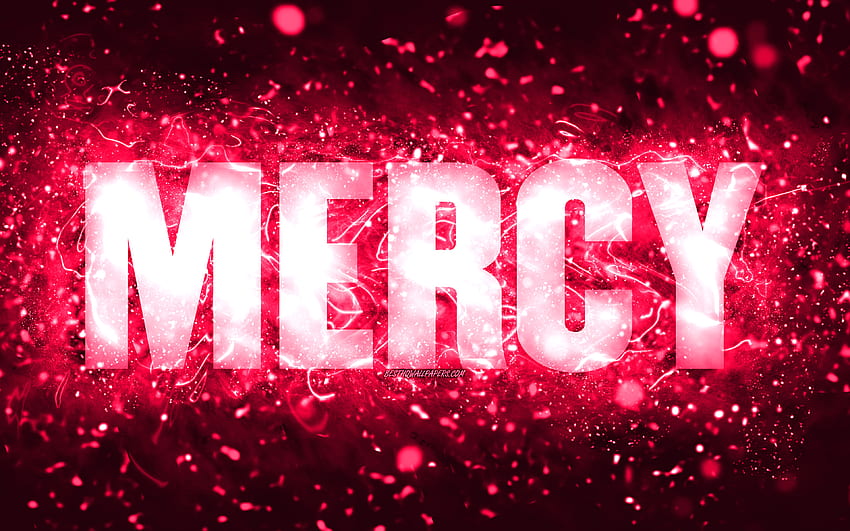 Happy Birtay Mercy, , ไฟนีออนสีชมพู, ชื่อ Mercy, สร้างสรรค์, Mercy Happy Birtay, Mercy Birtay, ชื่อหญิงชาวอเมริกันยอดนิยม, ชื่อ Mercy, Mercy วอลล์เปเปอร์ HD