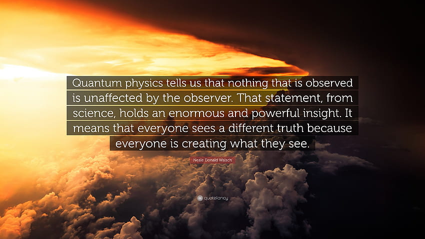 Law Of Attraction Quotes: “Quantum physics tells us that nothing that is  observed is HD wallpaper | Pxfuel