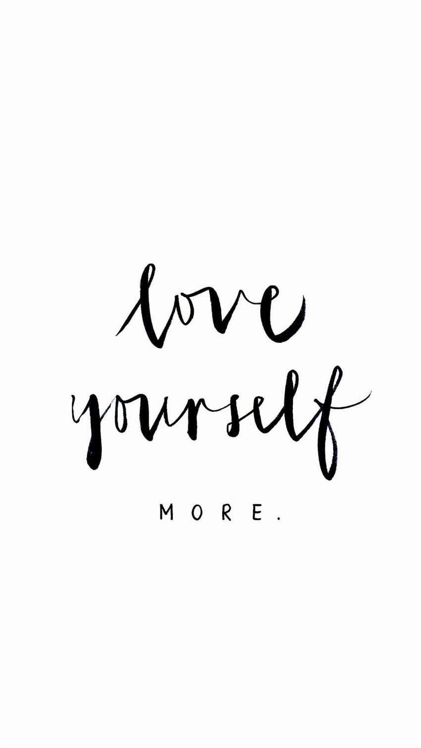 Love yourself more. Quotes white, Love yourself quotes, Quotes HD phone wallpaper
