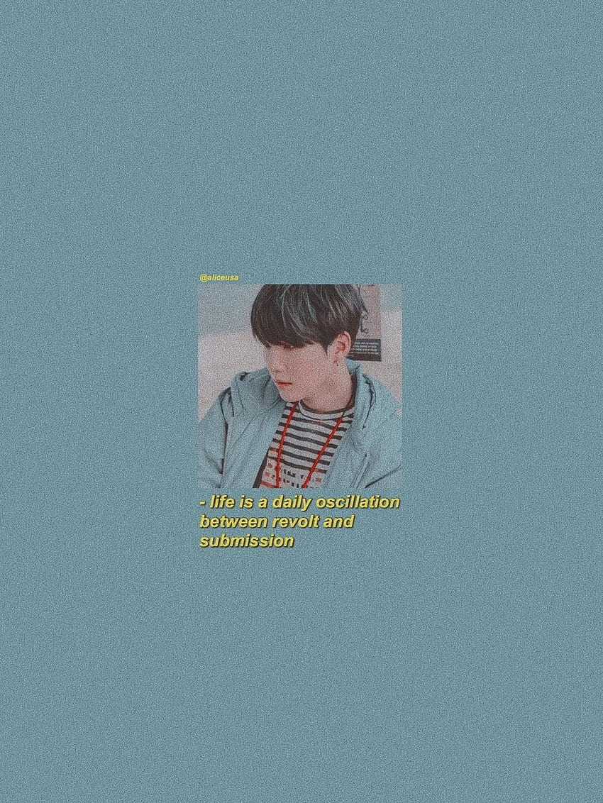 happy birtay yoongi! my first bias and love, you. are. amazing. (and old, , , ) anyways, no meme for today, i'm not feeling well :( just this with a quote from the agust, Birtay Aesthetic HD phone wallpaper