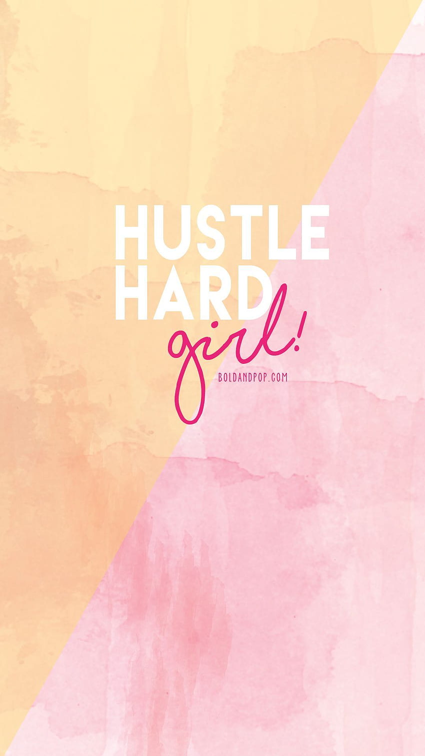 Bold & Pop bies : Hustle Hard Girl iPhone : . Girl iphone , iphone quotes, Boss, Girly Hustle HD phone wallpaper