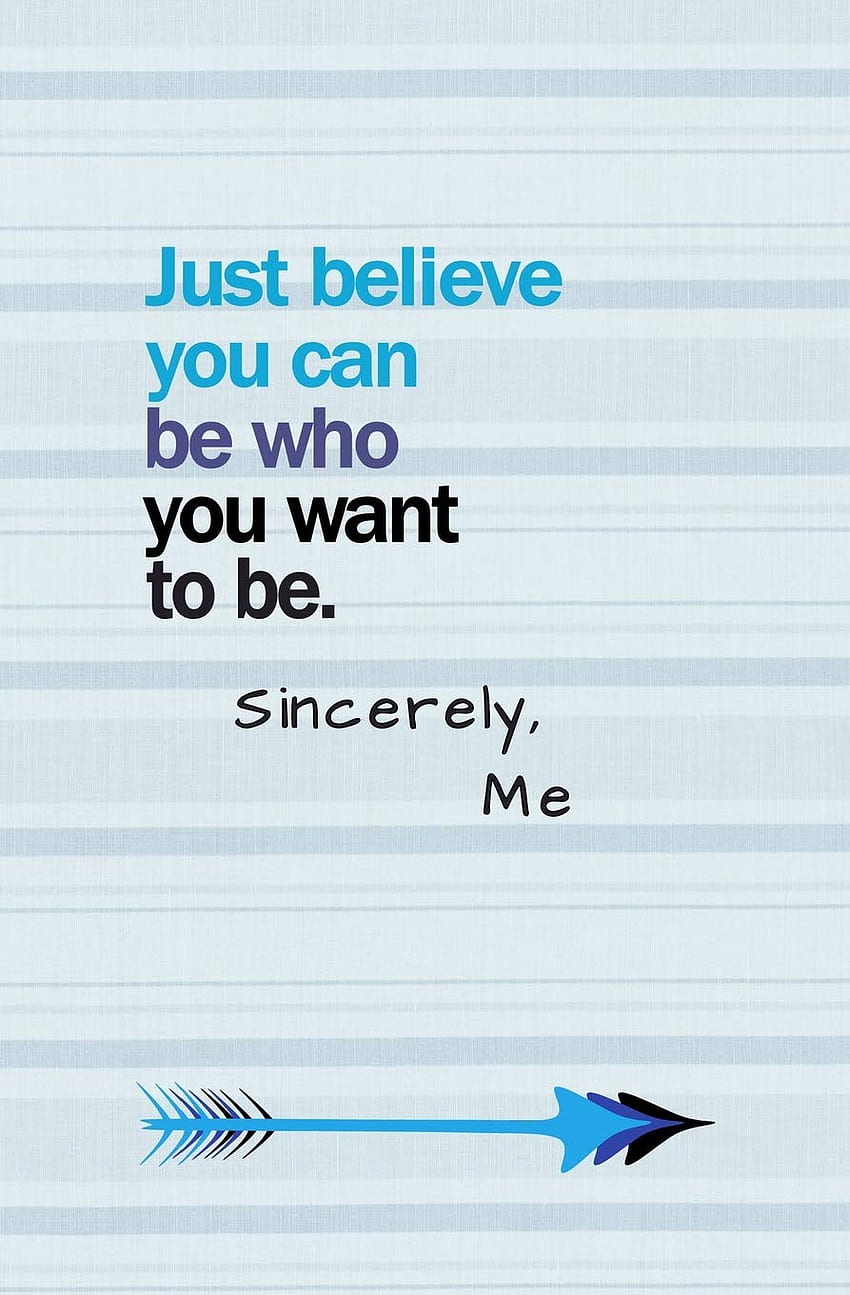 Just Believe You Can Be Who You Want To Be. Sincerely, Me, Dear Evan Hansen HD phone wallpaper