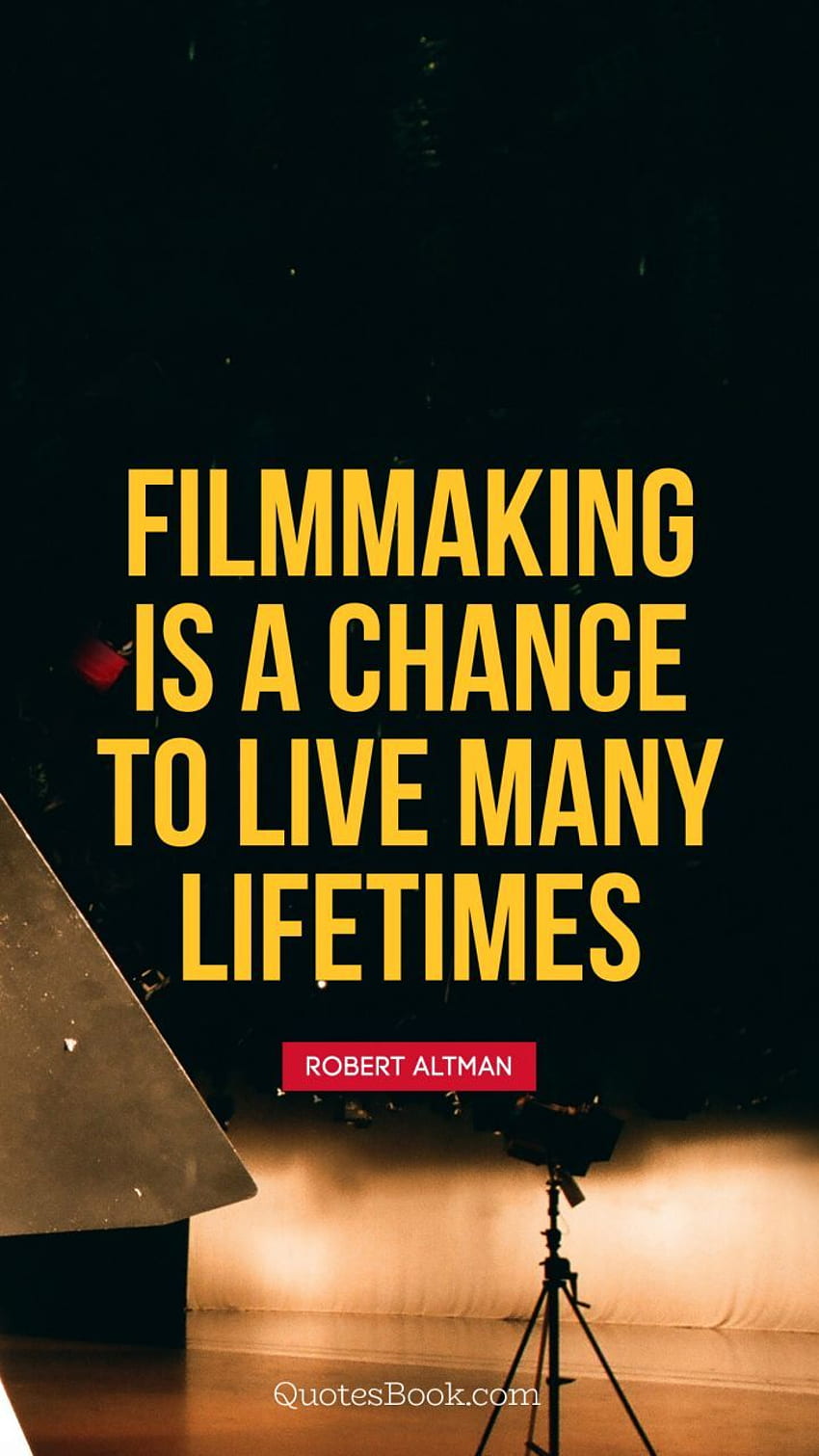 Quote By Robert Altman Filmmaking Is A Chance To Live HD phone wallpaper