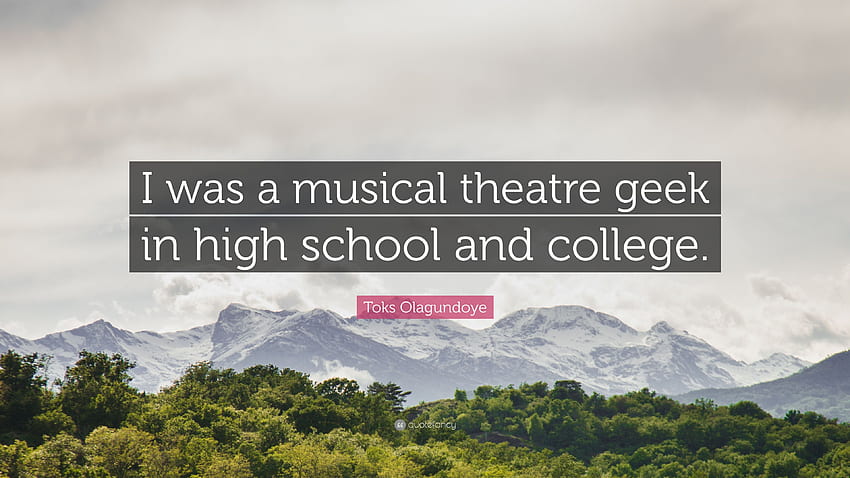 Toks Olagundoye Cytat: „Byłem maniakiem teatru muzycznego w szkole średniej i na studiach”. (7 ) Tapeta HD
