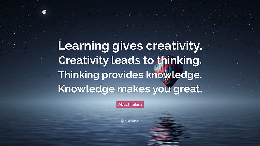 Abdul Kalam 명언: “배움은 창의성을 줍니다. 창의성, 사고 HD 월페이퍼