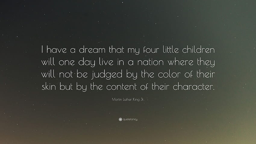 Martin Luther King Jr. Quote: “I have a dream that my four little HD wallpaper