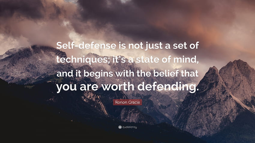 Цитат на Рорион Грейси: „Самоотбраната не е просто набор от техники; Това е състояние на ума и започва с вярата, че си струва да бъдеш защитаван”, Самоотбрана HD тапет
