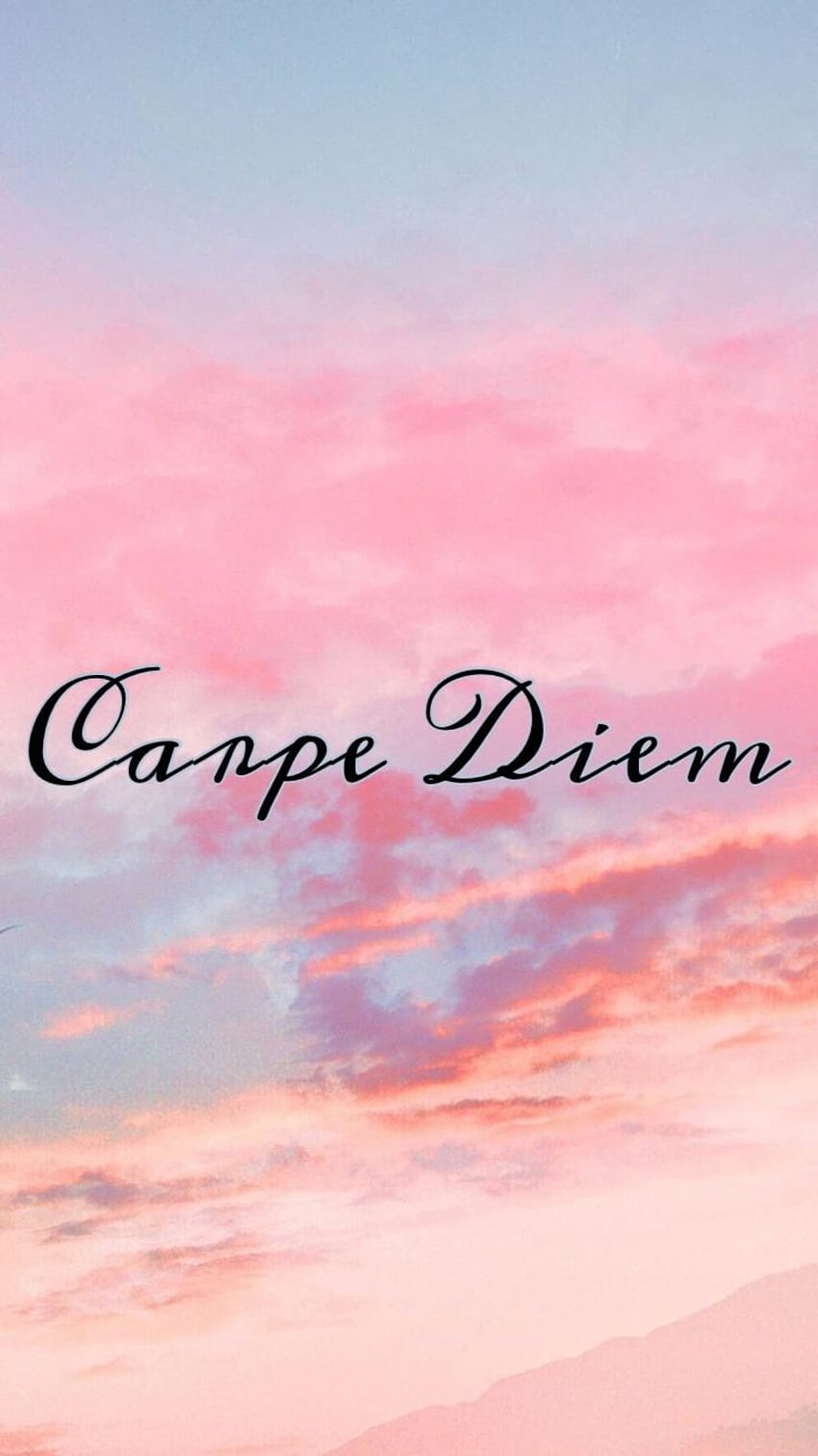 Carpe Diem HD Wallpapers and Backgrounds