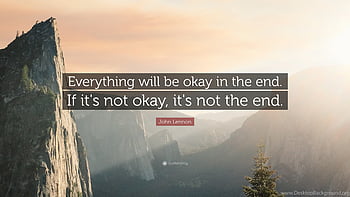 John Lennon Quote: “Everything will be okay in the end. If it's not ...