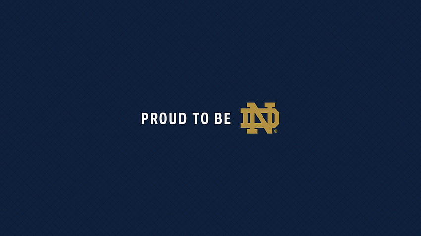 Background // Proud to Be ND // University of Notre Dame HD wallpaper